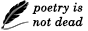 poetry is not dead