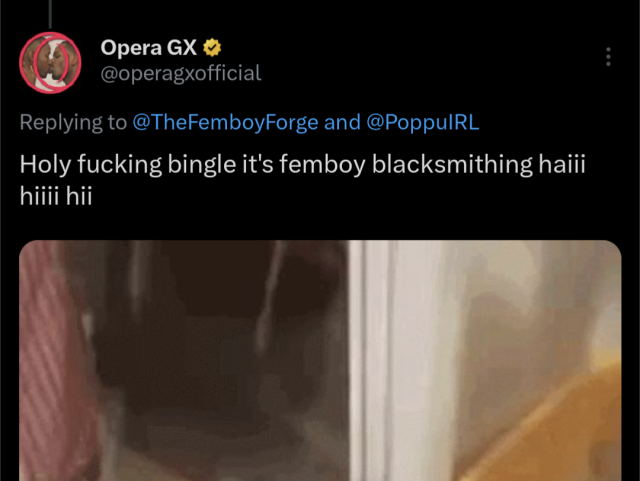 opera gx tweet: Holy fucking bingle it's femboy blacksmithing haiii hiiii hii